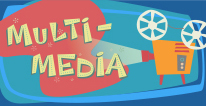 Multi-Media navigational icon consisting of the words Multi-Media and an image of a film projector; hyperlink to Students Corner Multi-Media page